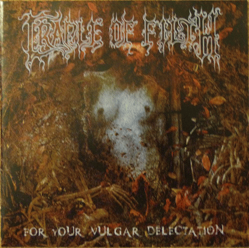Cradle Of Filth : For Your Vulgar Delectation